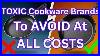 7 Toxic Cookware Brands To Avoid And 2 That Are Truly Safe