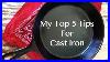 Top 5 Cast Iron Tips